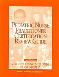 Pediatric Nurse Practitioner Certification Review Guide (Paperback, 4, Revised)