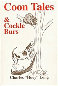 Coon Tales & Cockle Burs (Paperback)