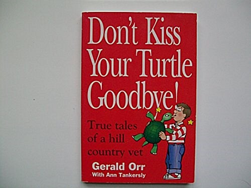 Dont Kiss Your Turtle Goodbye (Paperback)