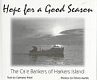 Hope for a Good Season: The Cae Bankers of Harkers Island (Paperback)