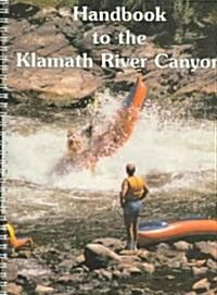 Handbook to the Klamath River Canyon (Paperback, Spiral)