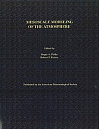 Mesoscale Modeling of the Atmosphere: Volume 25 (Hardcover)