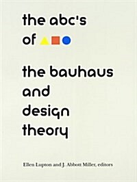 ABCs of the Bauhaus:: The Bauhaus and Design Theory (Paperback)