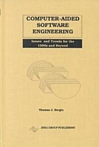 Computer-Aided Software Engineering Issues and Trends for the 1990s and Beyond (Hardcover)