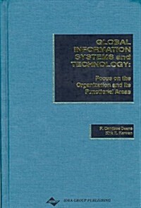 Global Information Systems and Technology Focus on the Organization and Its Functional Areas (Hardcover)