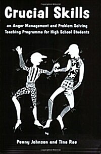 Crucial Skills : An Anger Management and Problem Solving Teaching Programme for High School Students (Paperback)