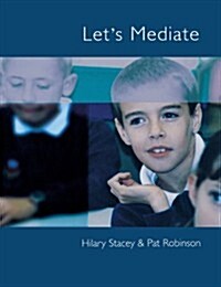 Lets Mediate : A Teachers Guide to Peer Support and Conflict Resolution Skills for All Ages (Paperback)