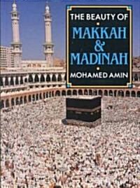 The Beauty of Makkah and Madinah (Paperback)