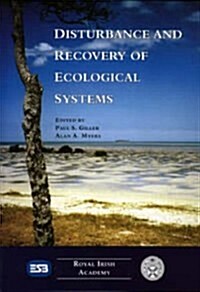 Disturbance and Recovery of Ecological Systems: Proceedings of a Seminar Held on 14-15 February 1995 (Paperback)