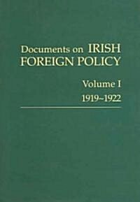 Documents on Irish Foreign Policy: V. 1: Volume I, 1919-1922volume 1 (Hardcover)