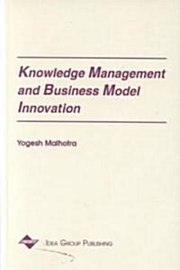 Knowledge Management and Business Model Innovation (Hardcover)