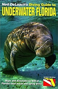 Ned Deloachs Diving Guide to Underwater Florida (Paperback, 9TH)