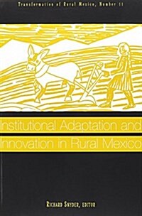 Institutional Adaptation and Innovations in Rural Mexico (Paperback)