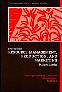 Strategies for Resource Management, Production, and Marketing in Rural Mexico (Paperback)