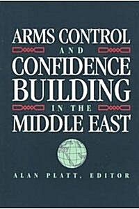 Arms Control and Confidence Building in the Middle East (Paperback)