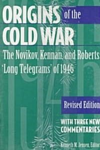 Origins of the Cold War: The Novikov, Kennan, and Roberts Long Telegrams of 1946 (Paperback, Revised)