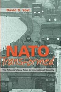 NATO Transformed: The Alliances New Roles in International Security (Paperback)