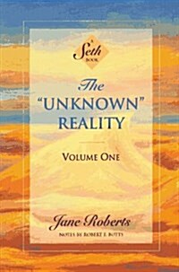 The Unknown Reality, Volume One: A Seth Book (Paperback, Revised)