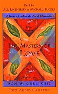 The Mastery of Love: A Practical Guide to the Art of Relationship (Audio Cassette)