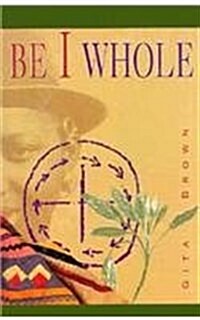 Be I Whole (Hardcover)