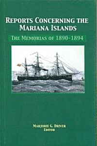 Reports Concerning the Mariana Islands: The Memorias of 1890-1894 (Hardcover)