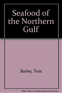 Seafood of the Northern Gulf (Paperback)