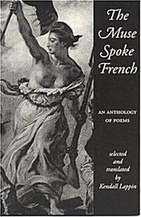 Muse Spoke French: An Anthology of Poems: An Anthology of Poems (Paperback)