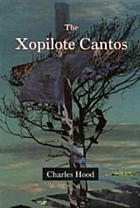 The Xopilote Cantos (Paperback)