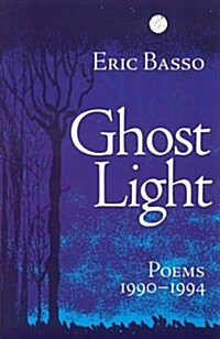 Ghost Light: Poems 1990-1994: Poems 1990-1994 (Paperback)