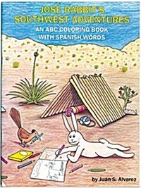 Jose Rabbits Southwest Adventures: An ABC Coloring Book with Spanish Words (Paperback)