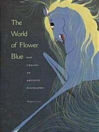 The World of Flower Blue: Pop Chalee: An Artistic Biography (Hardcover)