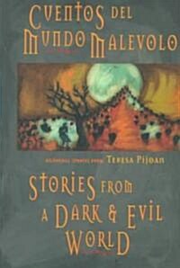 Stories from a Dark and Evil World: Cuentos del Mundo Malevolo: Cuentos del Mundo Malevolo (Paperback)