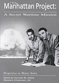 The Manhattan Project: A Secret Wartime Mission (Paperback)