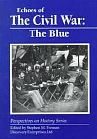 Echoes of the Civil War: The Blue (Paperback)