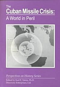 The Cuban Missile Crisis: A World in Peril (Paperback)