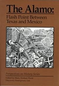 The Alamo: Flashpoint Between Texas and Mexico (Paperback)