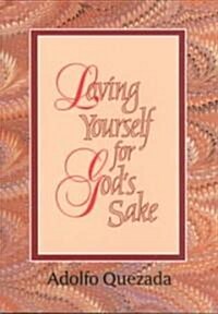 Loving Yourself for Gods Sake (Paperback)