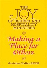 The Joy of Ushers and Hospitality Ministers (Paperback)