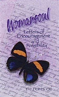 Womansoul: Letters of Encouragement: Letters of Encouragement and Possibility (Paperback)