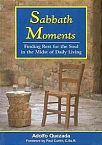 Sabbath Moments: Finding Rest for the Soul in the Midst of Daily Living (Paperback)