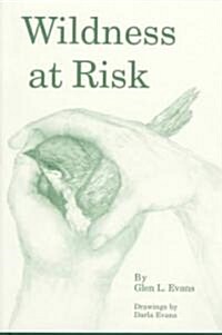 Wildness at Risk. (Hardcover)