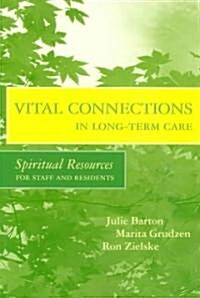 Vital Connections in Long-Term Care (Paperback)