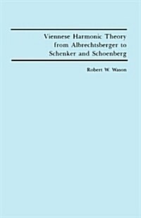 Viennese Harmonic Theory from Albrechtsberger to Schenker and Schoenberg (Paperback, Revised)