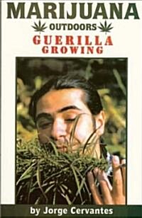 Marijuana Outdoors: Guerilla Growing (Paperback, First)