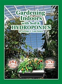 Gardening Indoors with Soil & Hydroponics (Paperback)