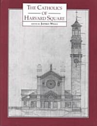 The Catholics of Harvard Square (Paperback)