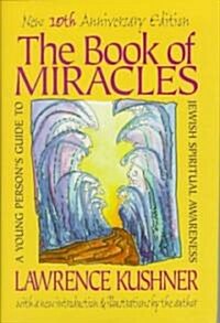 The Book of Miracles: A Young Persons Guide to Jewish Spiritual Awareness (Hardcover, 10, Anniversary)