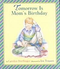 Tomorrow Is Moms Birthday (Paperback)