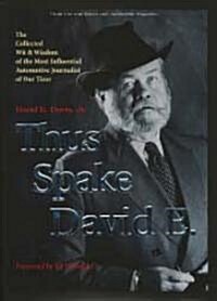 Thus Spake David E.!: Musings from the Acerbic Mind of Americas Foremost Automotive Journalist (Hardcover)