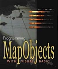 Programming Mapobjects With Visual Basic (Paperback)